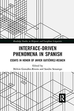 portada Interface-Driven Phenomena in Spanish (Routledge Studies in Hispanic and Lusophone Linguistics) (en Inglés)