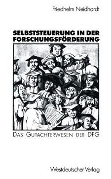 portada Selbststeuerung in Der Forschungsförderung: Das Gutachterwesen Der Dfg (en Alemán)
