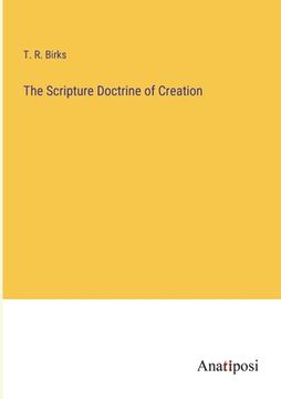 portada The Scripture Doctrine of Creation (en Inglés)