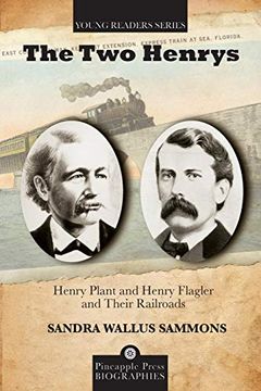 portada The two Henrys: Henry Plant and Henry Flagler and Their Railroads (Pineapple Press Biography) 