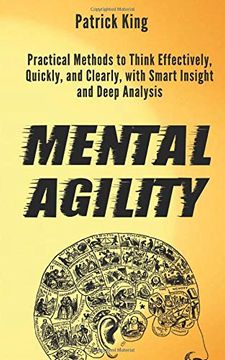 portada Mental Agility: Practical Methods to Think Effectively, Quickly, and Clearly, With Smart Insight and Deep Analysis (en Inglés)
