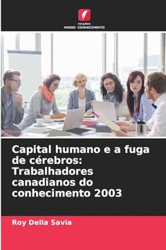 portada Capital Humano e a Fuga de Cérebros: Trabalhadores Canadianos do Conhecimento 2003 (in Portuguese)