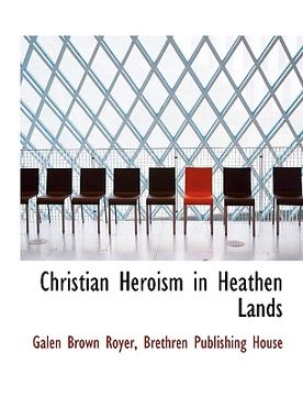 portada christian heroism in heathen lands