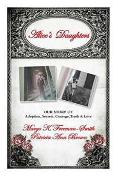 portada Alice's Daughters: Our Story of Adoption, Secrets, Courage, Truth & Love (in English)