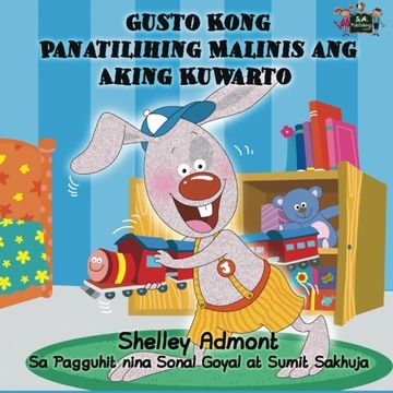 portada Gusto Kong Panatilihing Malinis ang Aking Kuwarto (filipino children's books, tagalog kids books): tagalog childrens books,filipino kids books, ... Bedtime Collection) (Tagalog Edition)