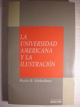 portada La Universidad Americana y la Ilustracion Autoridad y Conocimient o en Nueva España y el rio de la Plat