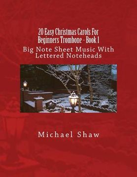 portada 20 Easy Christmas Carols For Beginners Trombone - Book 1: Big Note Sheet Music With Lettered Noteheads (en Inglés)