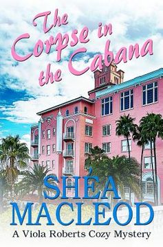 portada The Corpse in the Cabana: A Viola Roberts Cozy Mystery (en Inglés)