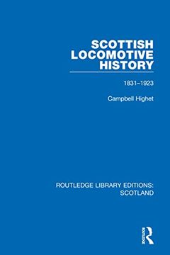 portada Scottish Locomotive History: 1831-1923 (Routledge Library Editions: Scotland) (in English)
