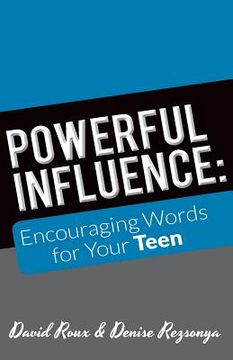 portada Powerful Influence: Encouraging Words for Your Teen (en Inglés)