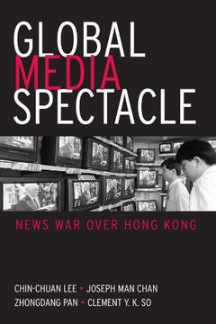 portada Global Media Spectacle: News War Over Hong Kong (en Inglés)