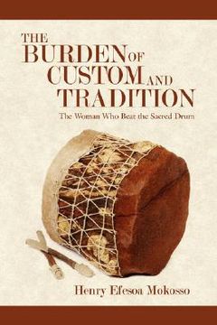 portada the burden of custom and tradition: the woman who beat the sacred drum (in English)
