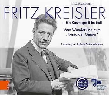 portada Fritz Kreisler: Ein Kosmopolit Im Exil. Vom Wunderkind Zum 'Konig Der Geiger' (en Alemán)