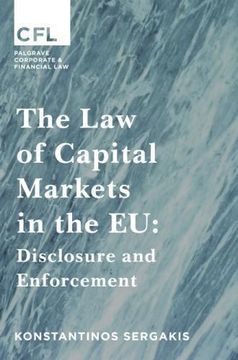 portada The law of Capital Markets in the eu: Disclosure and Enforcement (Palgrave Corporate and Financial Law) 
