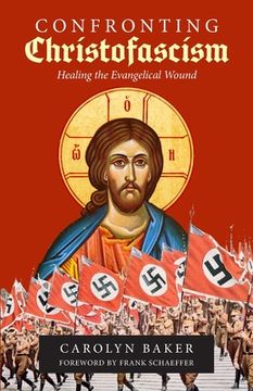 portada Confronting Christofascism: Healing the Evangelical Wound (in English)