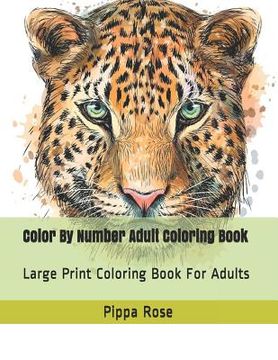 portada Color By Number Adult Coloring Book: Large Print Coloring Book For Adults (en Inglés)