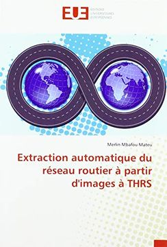 portada Extraction Automatique du Réseau Routier à Partir D`Images à Thrs (in French)