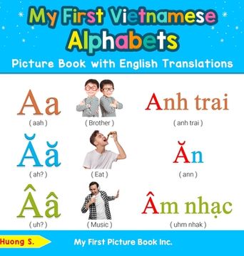 portada My First Vietnamese Alphabets Picture Book with English Translations: Bilingual Early Learning & Easy Teaching Vietnamese Books for Kids