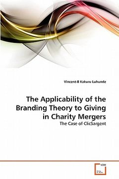 portada the applicability of the branding theory to giving in charity mergers (en Inglés)