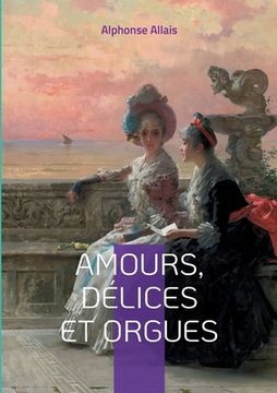 portada Amours, délices et orgues (en Francés)