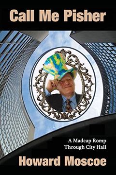 portada Call me Pisher: A Madcap Romp Through City Hall (in English)