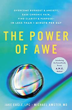 portada The Power of Awe: Overcome Burnout & Anxiety, Ease Chronic Pain, Find Clarity & Purpose―In Less Than 1 Minute per day (in English)