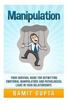 portada Manipulation Manual: Your Survival Guide for Outwitting Emotional Manipulators and Pathological Liars in Your Relationships (en Inglés)