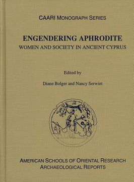 portada Engendering Aphrodite: Women and Society in Ancient Cyprus (in English)