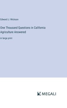 portada One Thousand Questions in California Agriculture Answered: in large print (en Inglés)