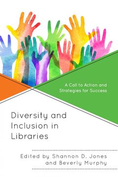portada Diversity and Inclusion in Libraries: A Call to Action and Strategies for Success (Medical Library Association Books Series) (in English)