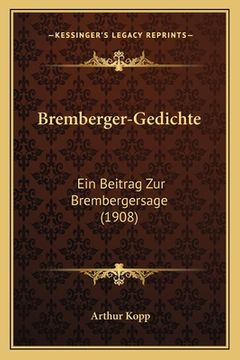 portada Bremberger-Gedichte: Ein Beitrag Zur Brembergersage (1908) (in German)