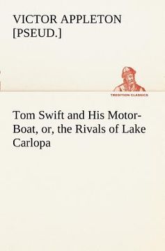 portada tom swift and his motor-boat, or, the rivals of lake carlopa (in English)