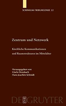 portada Zentrum und Netzwerk: Kirchliche Kommunikationen und Raumstrukturen im Mittelalter (en Alemán)