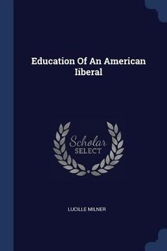 portada Education Of An American Iiberal (en Inglés)