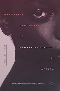 portada Narrative Landscapes of Female Sexuality in Africa: Collective Stories of Trauma and Transition (in English)
