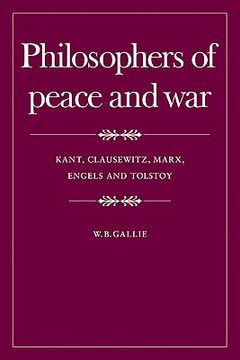 portada Philosophers of Peace and war Paperback: Kant, Clausewitz, Marx, Engels and Tolstoy (The Wiles Lectures) (en Inglés)