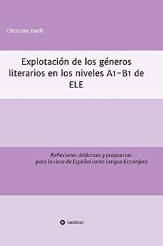 portada Explotación de Géneros Literarios en los Niveles A1-B1 de Ele: Reflexiones Didácticas y Propuestas Para la Clase de Español Como Lengua Extranjera (in Spanish)