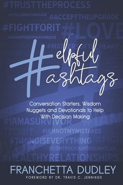 portada Helpful Hashtags: Conversation Starters, Wisdom Nuggets and Devotionals to Help With Decision Making (in English)