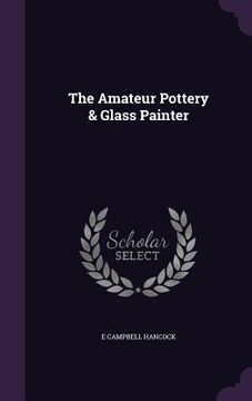 portada The Amateur Pottery & Glass Painter (in English)