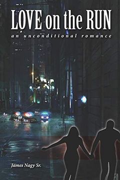 portada Love on the Run: An Unconditional Romance (en Inglés)