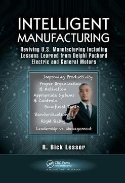 portada Intelligent Manufacturing: Reviving U.S. Manufacturing Including Lessons Learned from Delphi Packard Electric and General Motors (en Inglés)