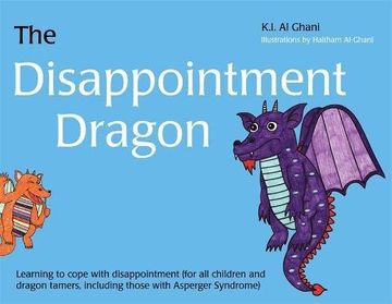 portada The Disappointment Dragon: Learning to Cope with Disappointment (for All Children and Dragon Tamers, Including Those with Asperger Syndrome) 