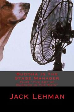 portada Buddha Is the Stage Manager: PLUS "The Art of Dancing in the Rain" (in English)