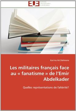 portada Les Militaires Francais Face Au Fanatisme de L'Emir Abdelkader