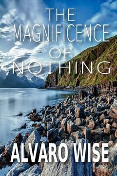 portada The Magnificence Of Nothing: Become What You Believe (in English)