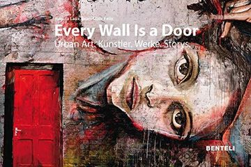portada Every Wall is a Door: Urban Art: Artists. Works. Stories 