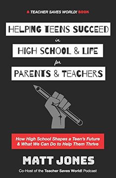 portada Helping Teens Succeed in High School & Life for Parents & Teachers: How High School Shapes a Teen'S Future and What we can do to Help Them Thrive (en Inglés)