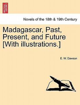 portada madagascar, past, present, and future [with illustrations.] (in English)