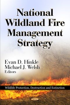 portada National Wildland Fire Management Strategy (Wildlife Protection, Destruction and Extinction: Environmental Remediation Technologies, Regulations and Safety) (in English)