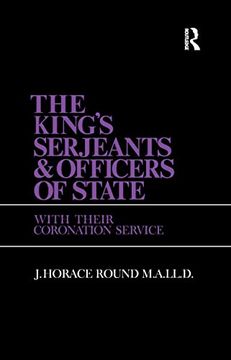 portada The King's Serjeants & Officers of State: Kings & Sergeants (en Inglés)
